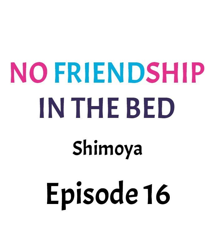 No Friendship in The Bed - Chapter 16 Page 1